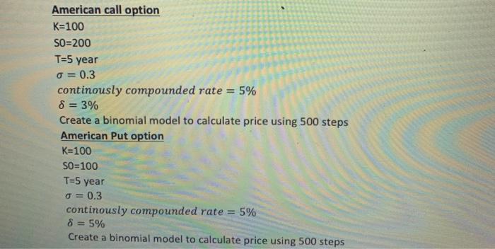  American call option K=100 SO=200 T=5 year O=0.3 continously compounded rate