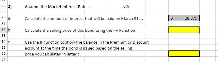 asked you to calculate Information about the bond assuming two different market