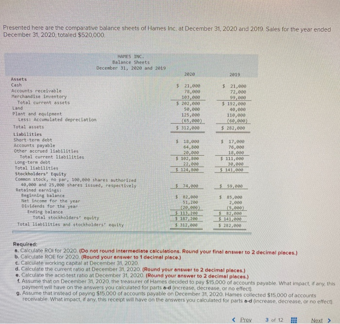  Presented here are the comparative balance sheets of Hames Inc. at