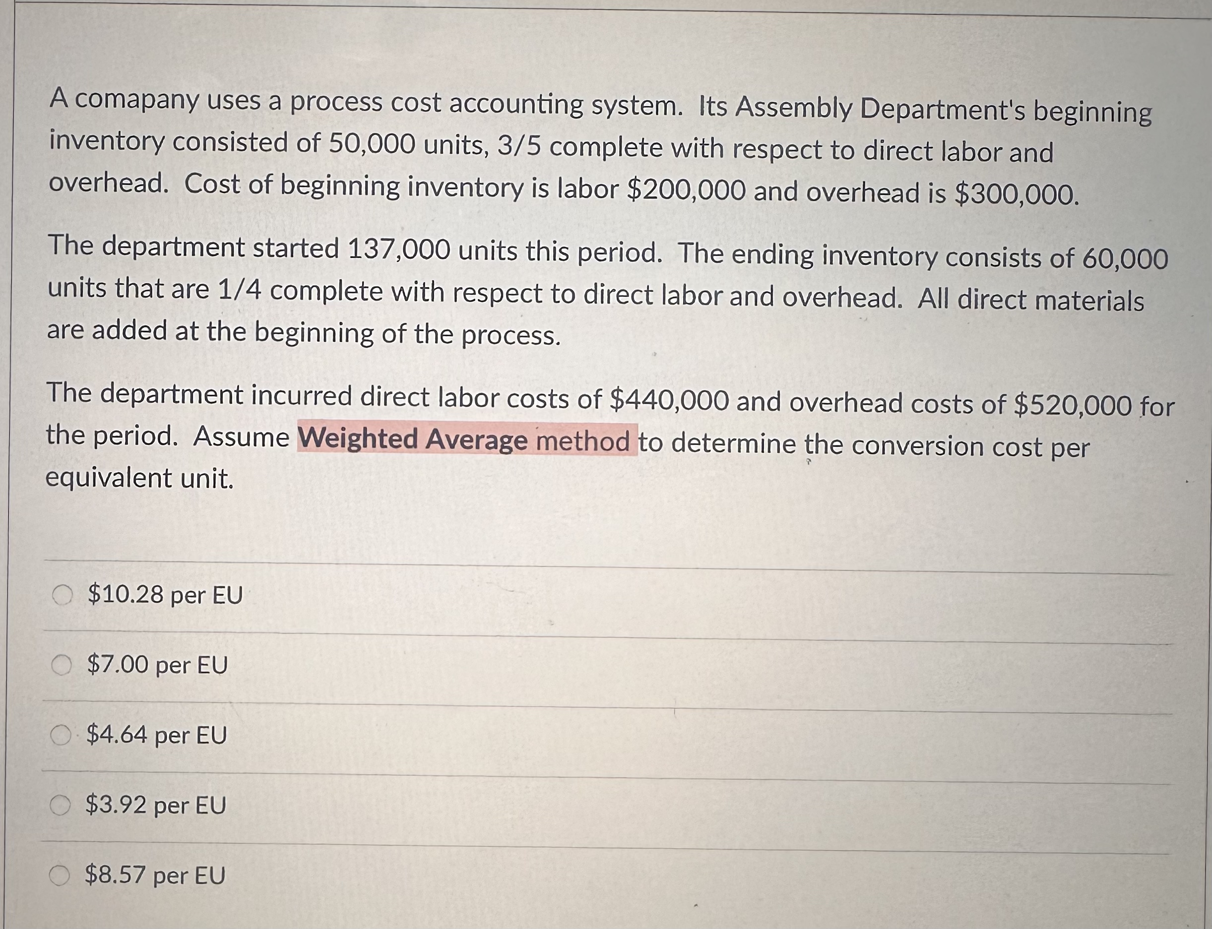  A comapany uses a process cost accounting system. Its Assembly Department's