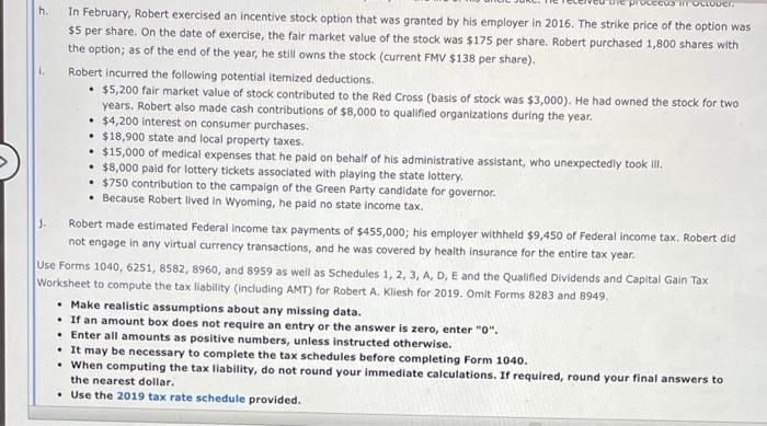 Robert A. Kliesh, age 41, is single and has no dependents. Robert's