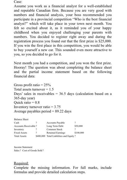  Case: Assume you work as a financial analyst for a well-established
