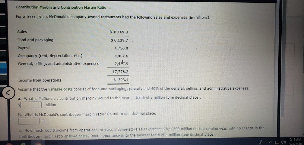 Contribution Margin and Contribution Margin Ratio For a recent year, McDonald's