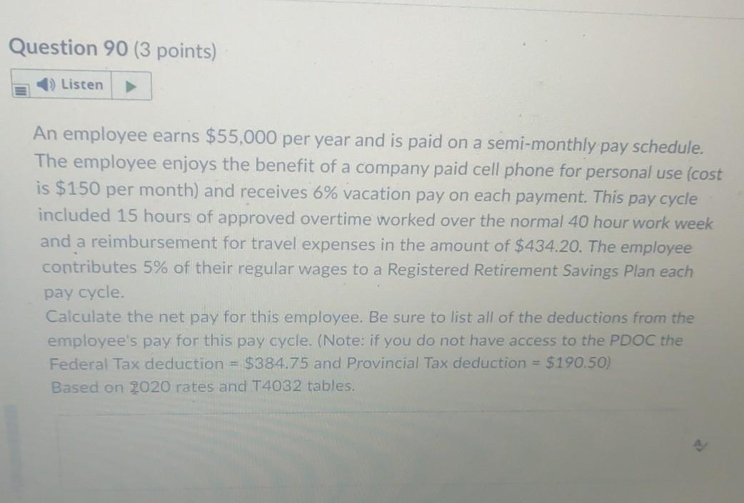  Question 90 (3 points) Listen An employee earns $55,000 per year