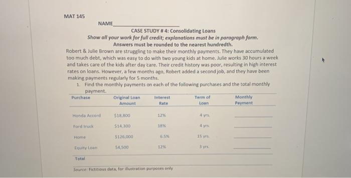  MAT 145 NAME CASE STUDY # 4: Consolidating Loans Show all
