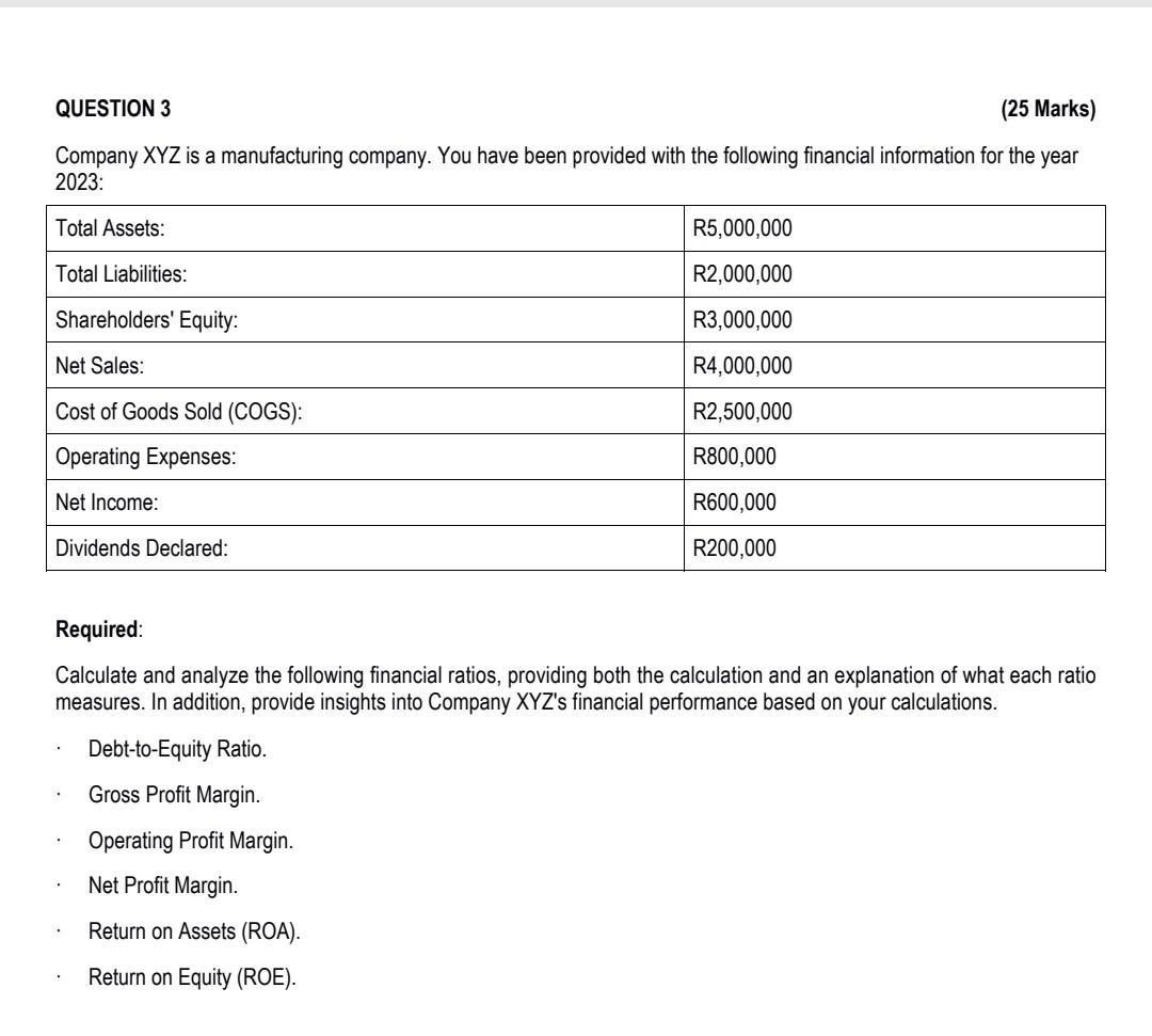  QUESTION 3 (25 Marks) Company xYZ is a manufacturing company. You