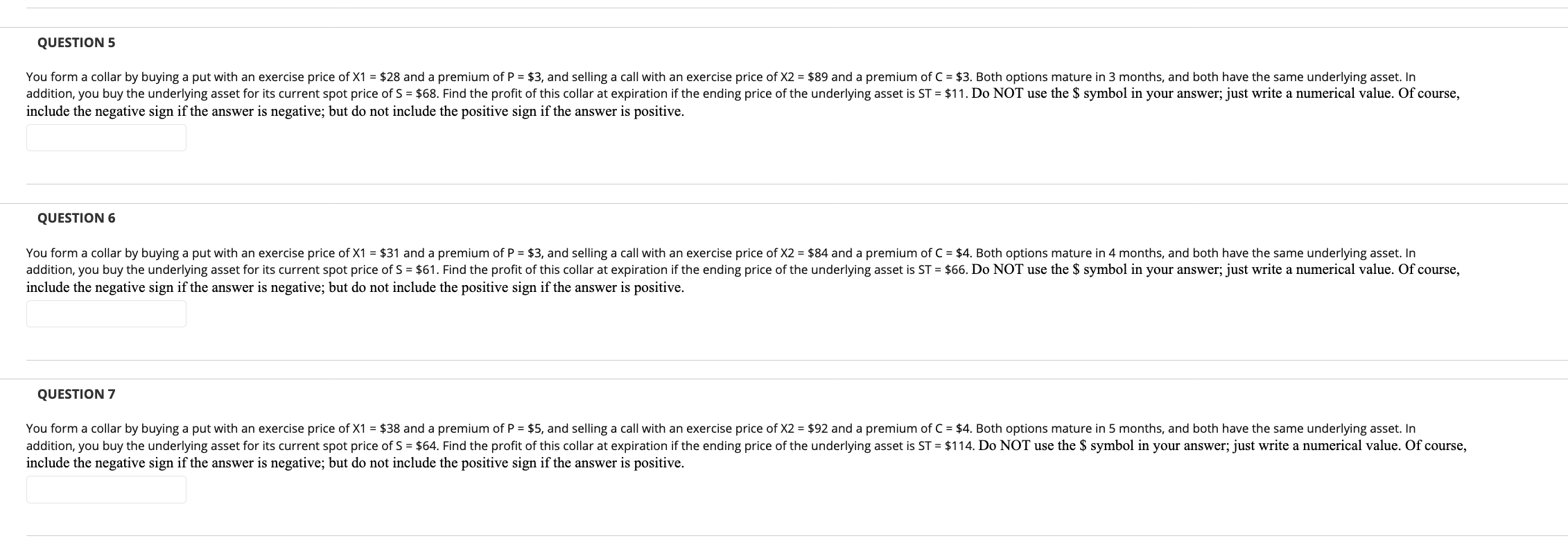  QUESTION 5 You form a collar by buying a put with