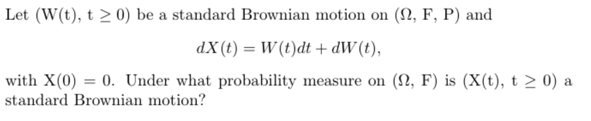 Let (W(t), t > 0) be a standard Brownian motion on