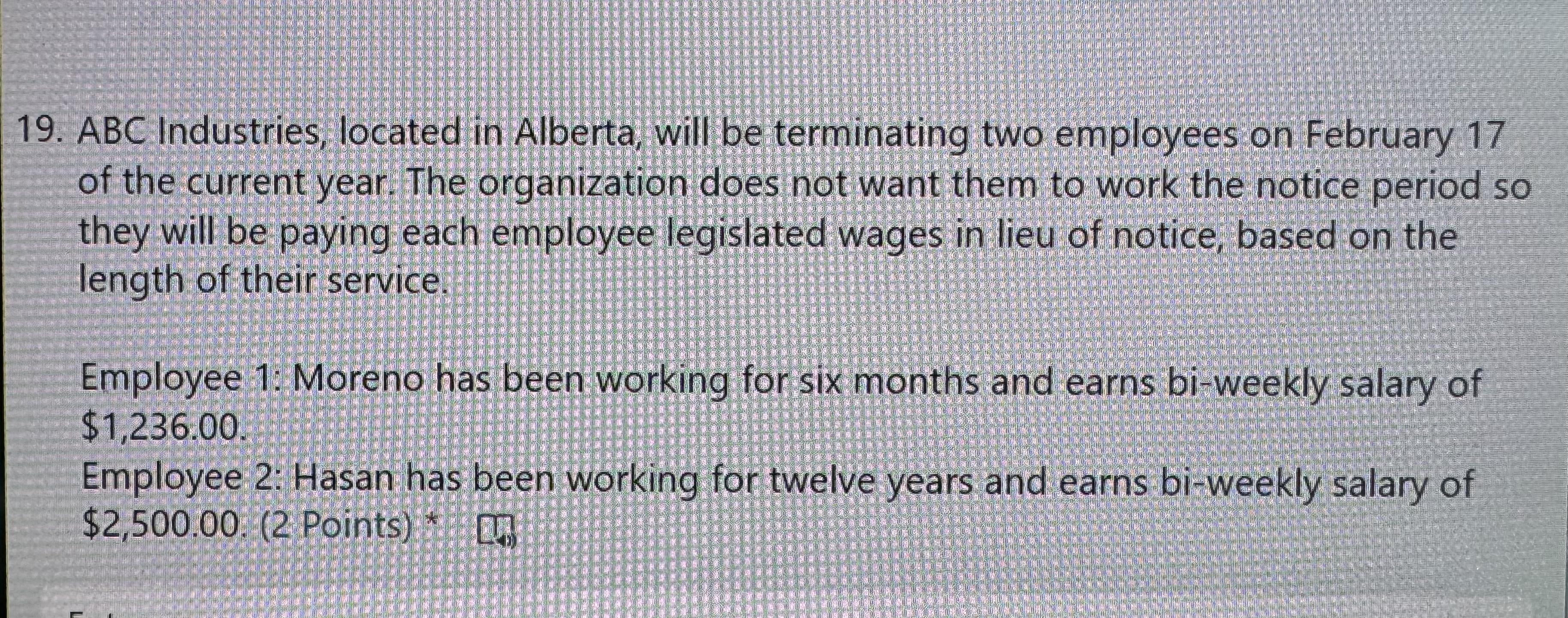  ABC Industries, located in Alberta, will be terminating two employees on