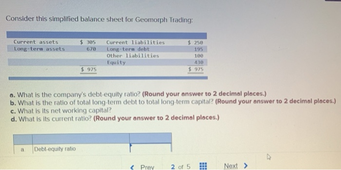  Consider this simplified balance sheet for Geomorph Trading: Current assets Long-term