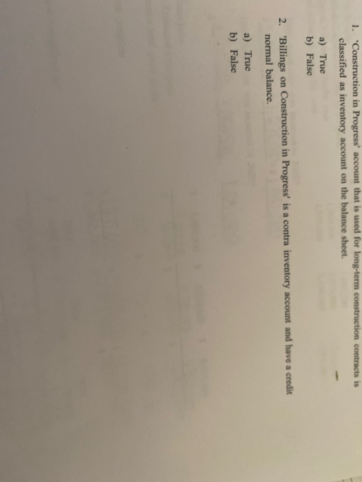  1. "Construction in Progress' account that is used for long-term construction