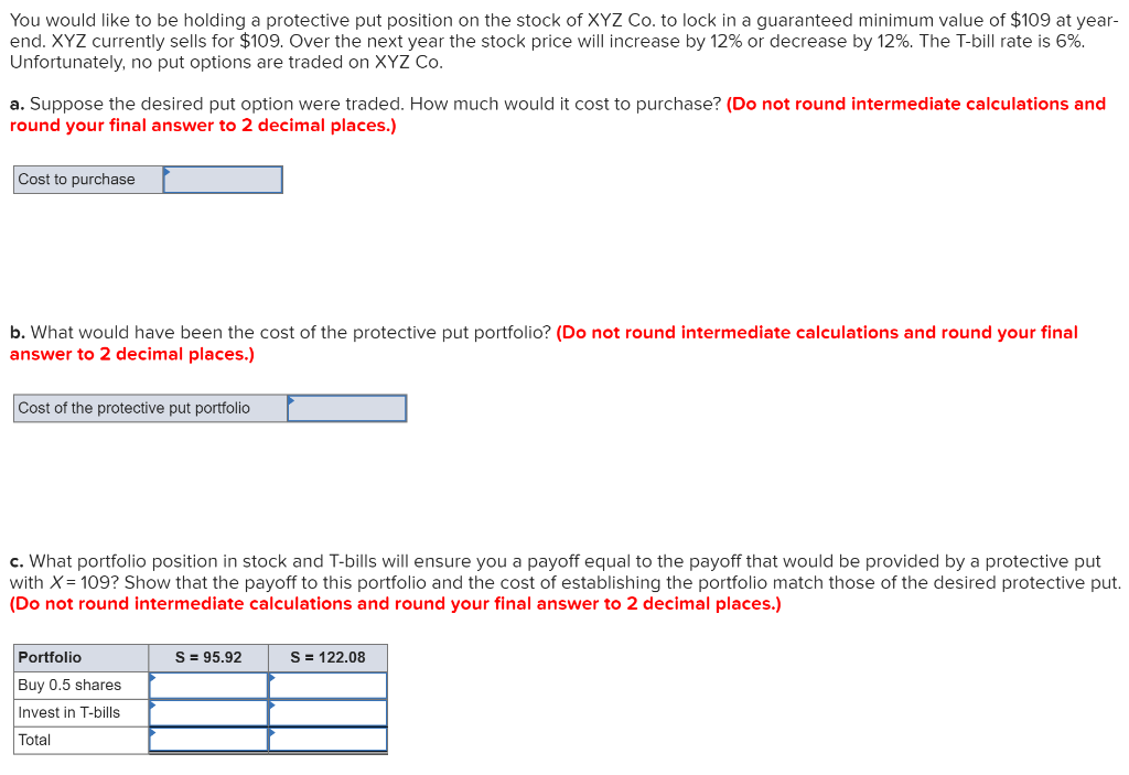  You would like to be holding a protective put position on