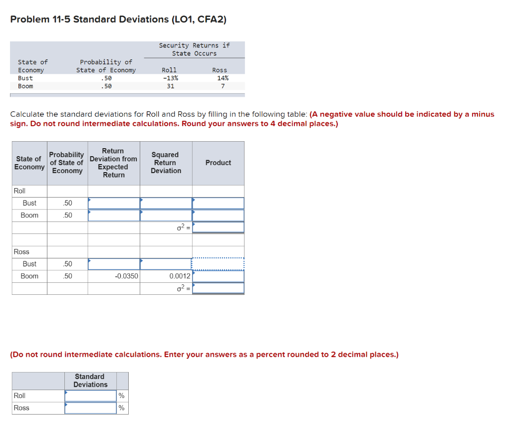  Problem 11-5 Standard Deviations (LO1, CFA2) Security Returns if State Occurs