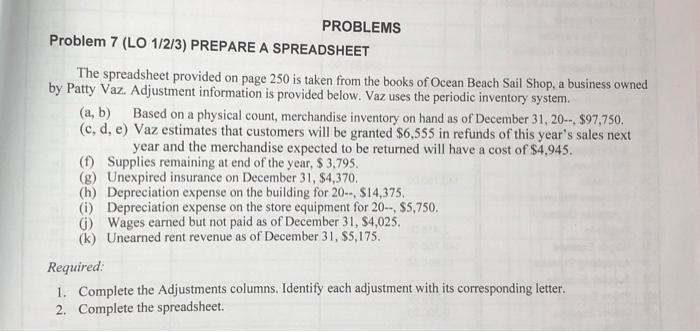  PROBLEMS Problem 7 (LO 1/2/3) PREPARE A SPREADSHEET The spreadsheet provided