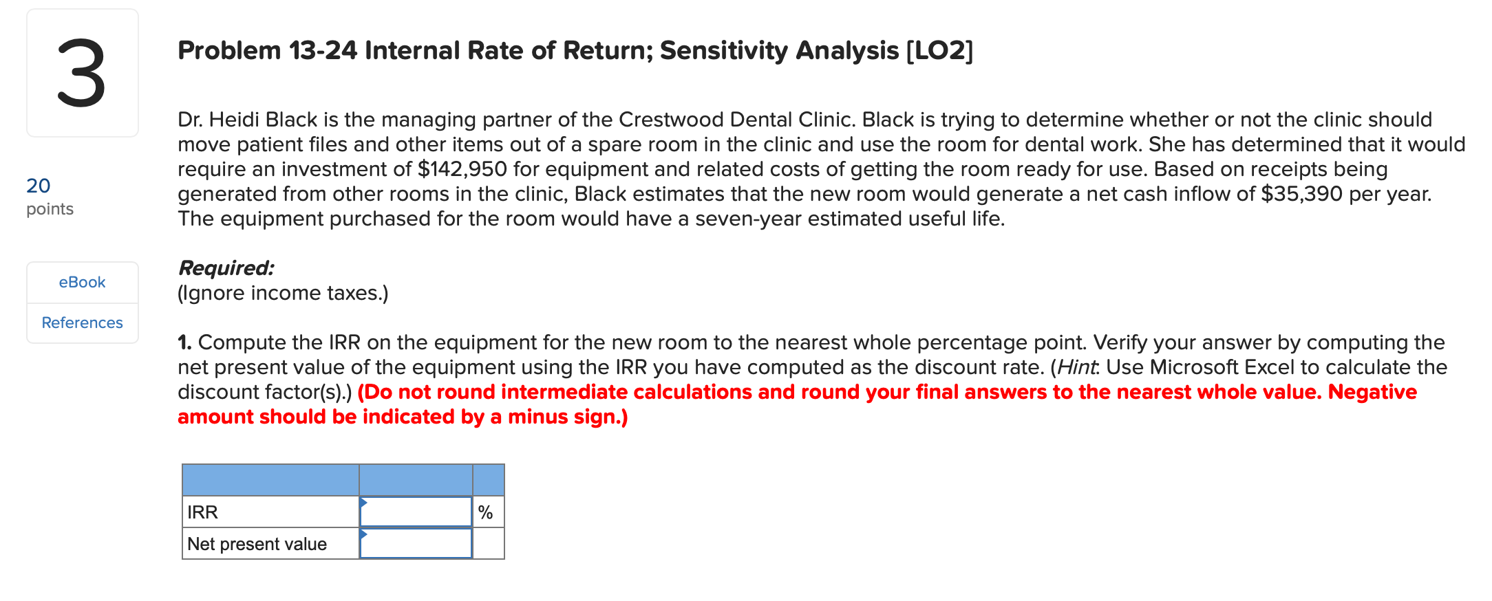 Problem 13-24 Internal Rate of Return; Sensitivity Analysis [LO2] Dr. Heidi