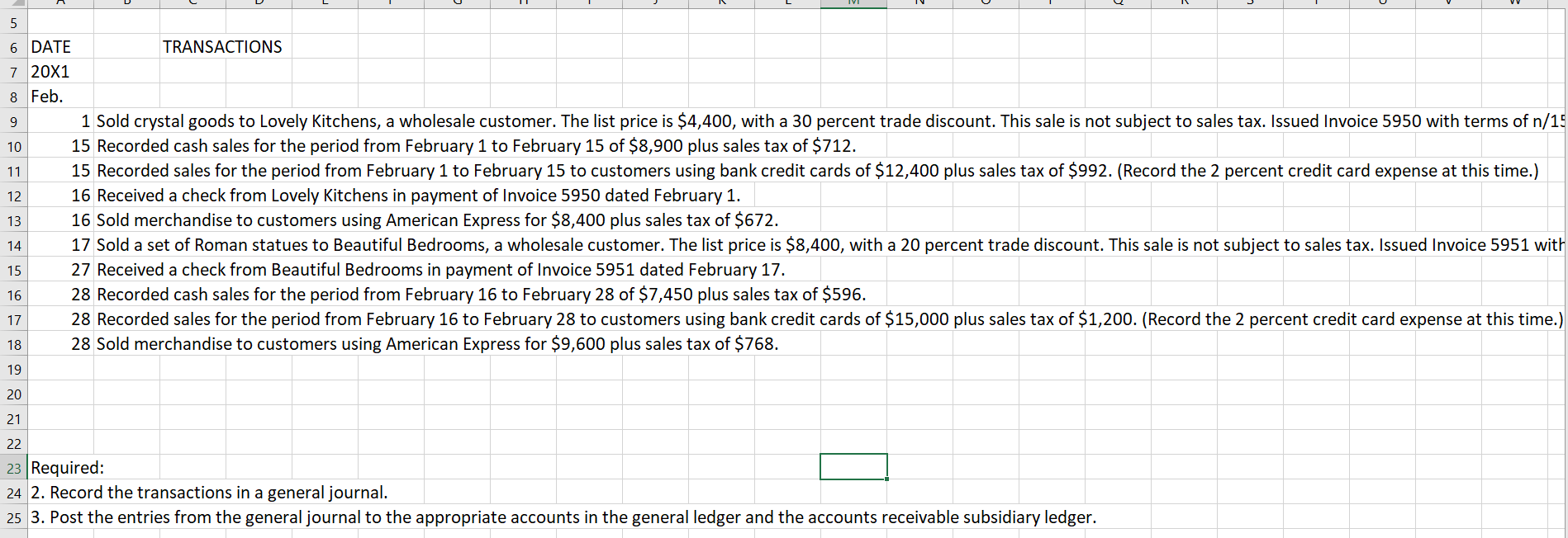 EXCEL FORMAT PLEASE 5 6 DATE TRANSACTIONS 7 20X1 8 Feb. 9