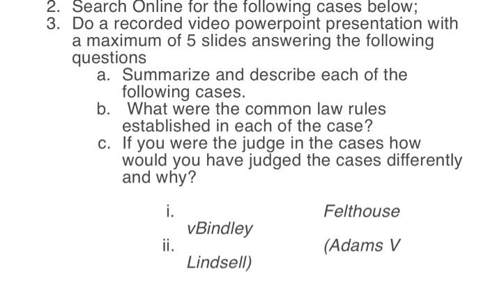  2. Search Online for the following cases below; 3. Do a