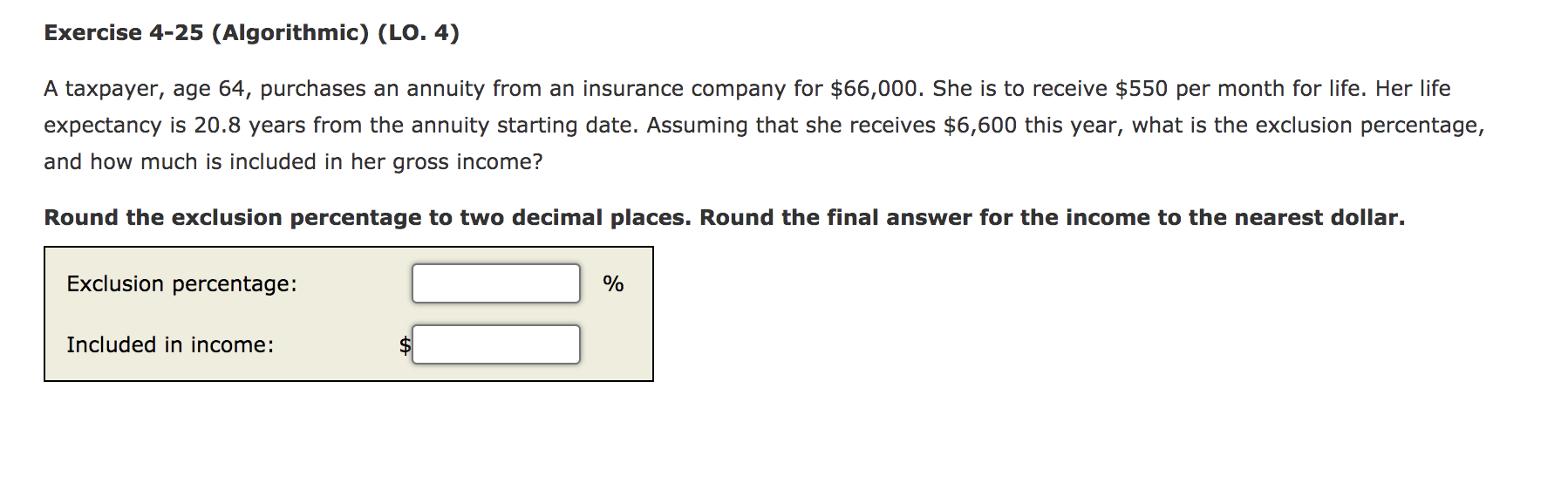  Exercise 4-25 (Algorithmic) (LO. 4) A taxpayer, age 64, purchases an