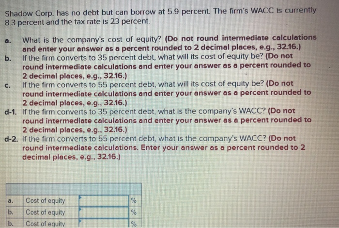  Shadow Corp. has no debt but can borrow at 5.9 percent.