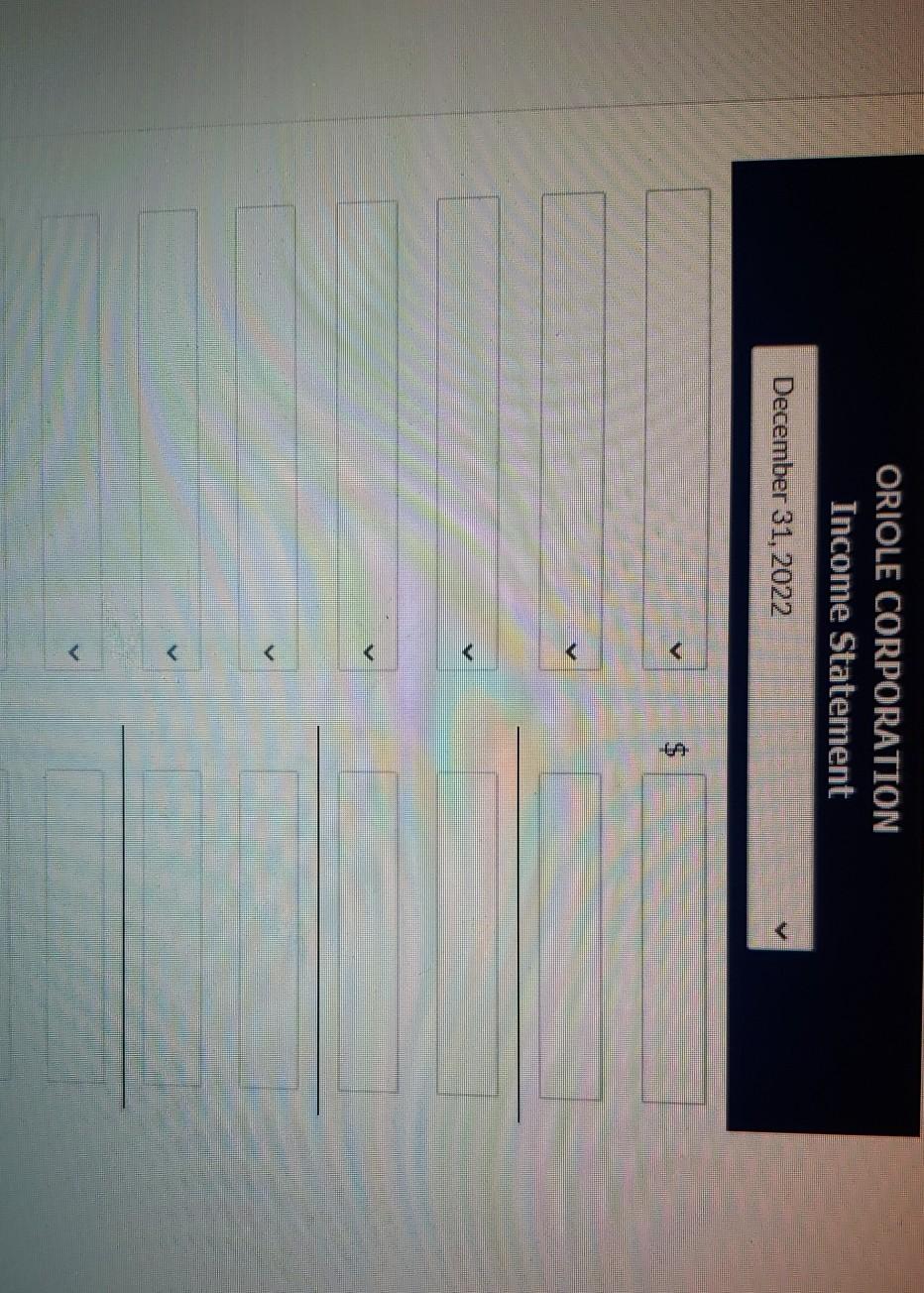Attempt in Progress In 2022, Oriole Corporation had net sales of $593,000