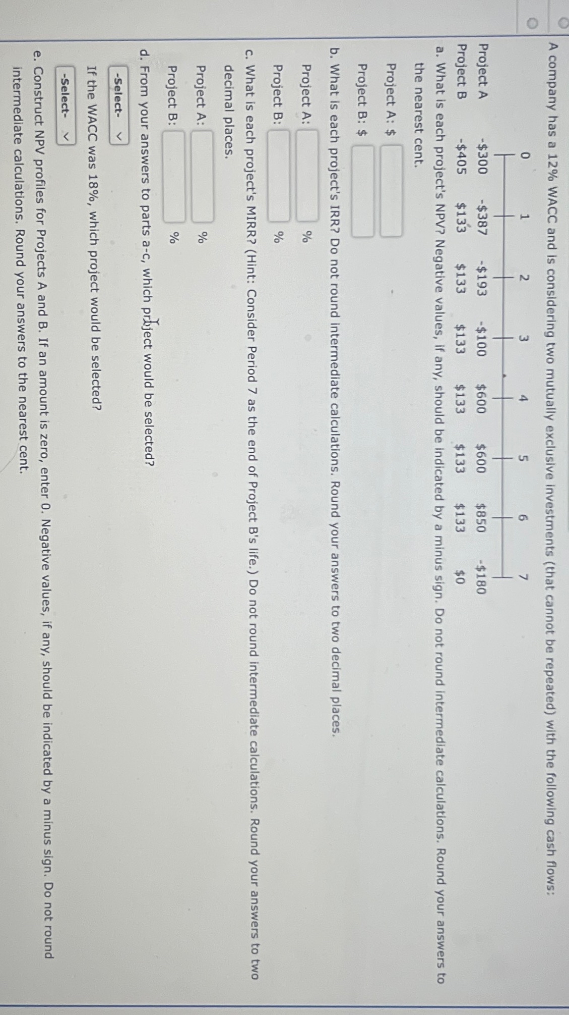  If the WACC was 18%, which project would be selected? e.