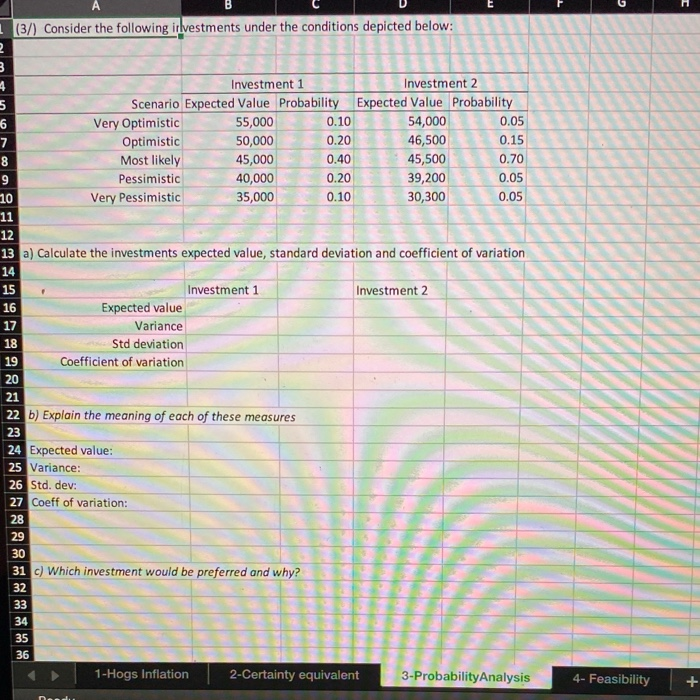 please include formulas B 1 (37) Consider the following irlvestments under the