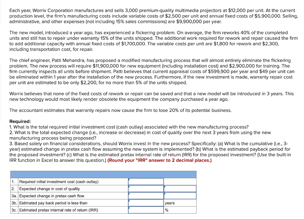 initial investment cost (cash outlay) 2. Expected change in cost of quality