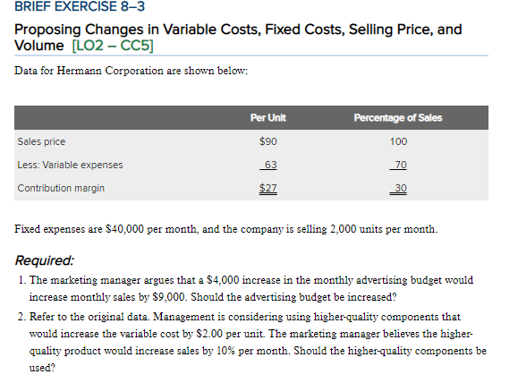 BRIEF EXERCISE 8-3 Proposing Changes in Variable Costs, Fixed Costs, Selling