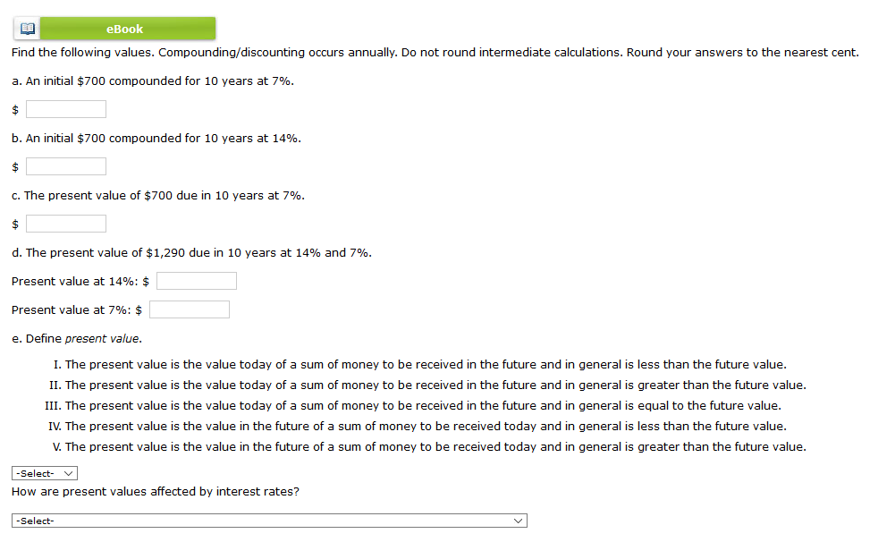  eBook Find the following values. Compounding/discounting occurs annually. Do not round