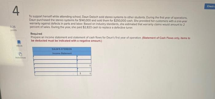  Check 4. 0.25 Dons To support herself while attending school, Daun