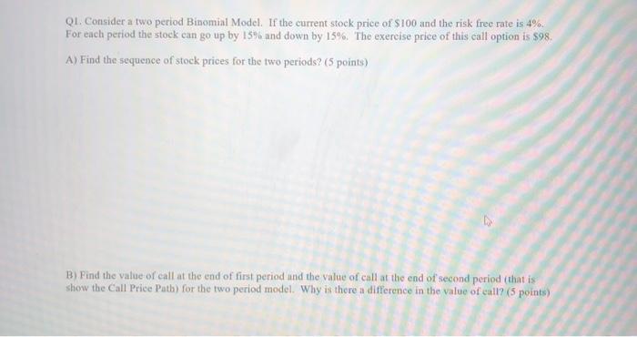  QL. Consider a two period Binomial Model. If the current stock