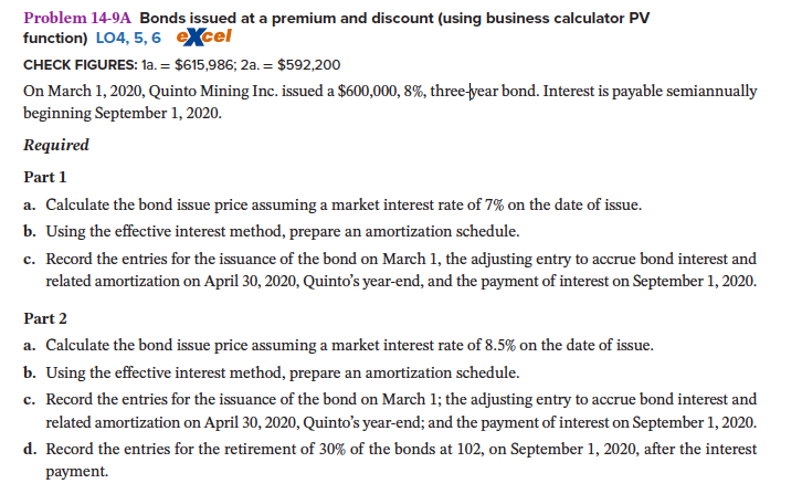 Problem 14-9A Bonds issued at a premium and discount (using business