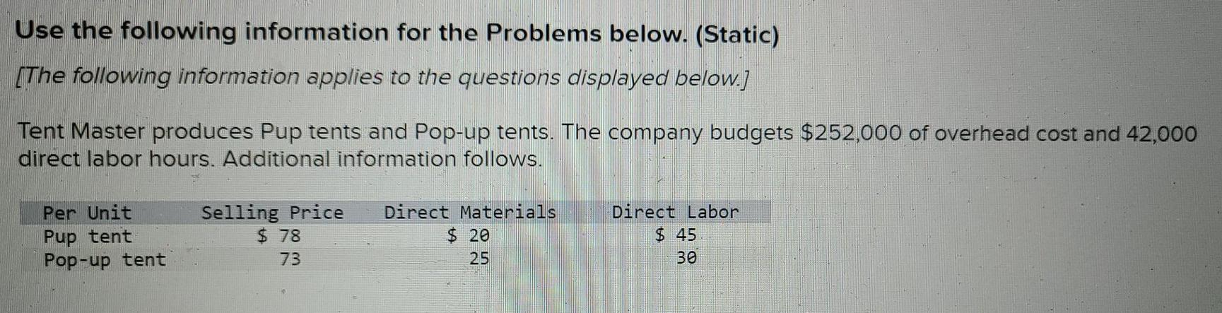 Use the following information for the Problems below. (Static) [The following
