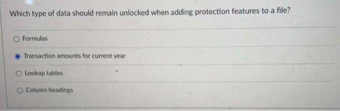  Which type of data should remain unlocked when adding protection features