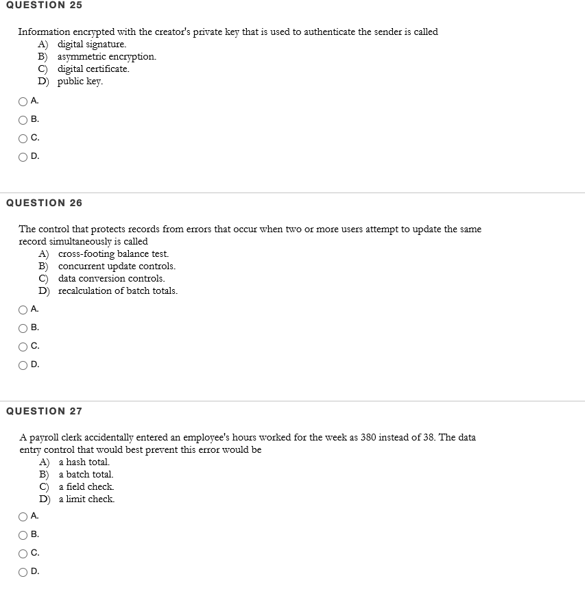 QUESTION 25 Information encrypted with the creator's private key that is