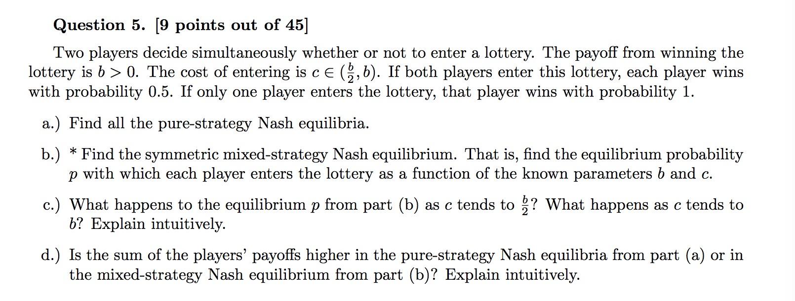 Two players decide simultaneously whether or not to enter a lottery. The