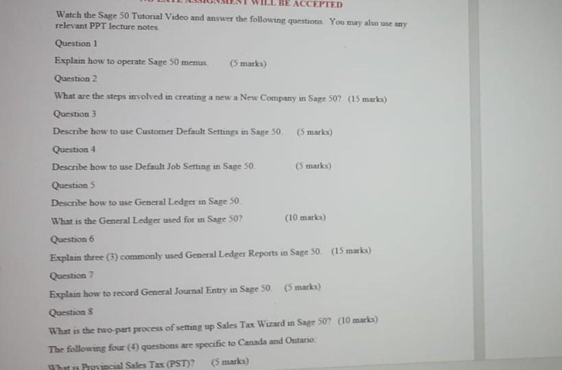  BE ACCEPTED Watch the Sage 50 Tutorial Video and answer the