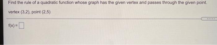  Find the rule of a quadratic function whose graph has the