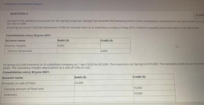  Question completion Status: QUESTION 4 27 pour Georgia is the assistant