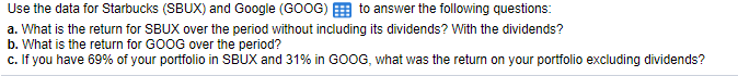  Use the data for Starbucks (SBUX) and Google (GOOG) E to