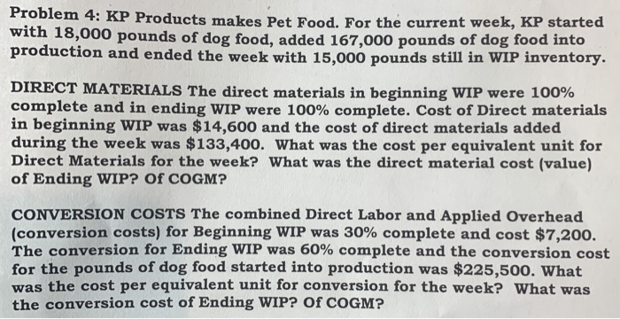  Problem 4: KP Products makes Pet Food. For the current week,