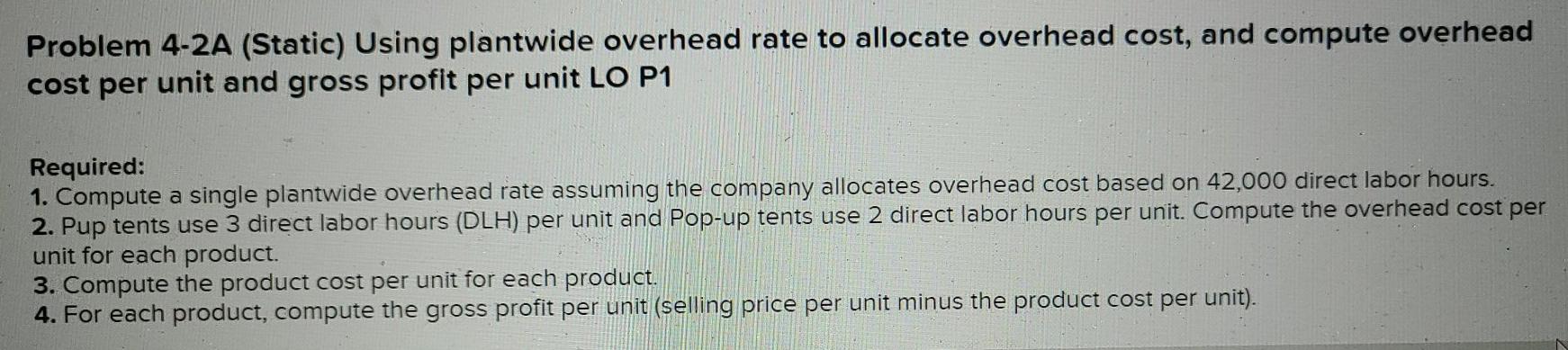 information applies to the questions displayed below.) Tent Master produces Pup tents