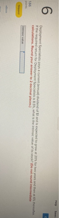  Help Save 6 Deployment Specialists pays a current (annual) dividend of