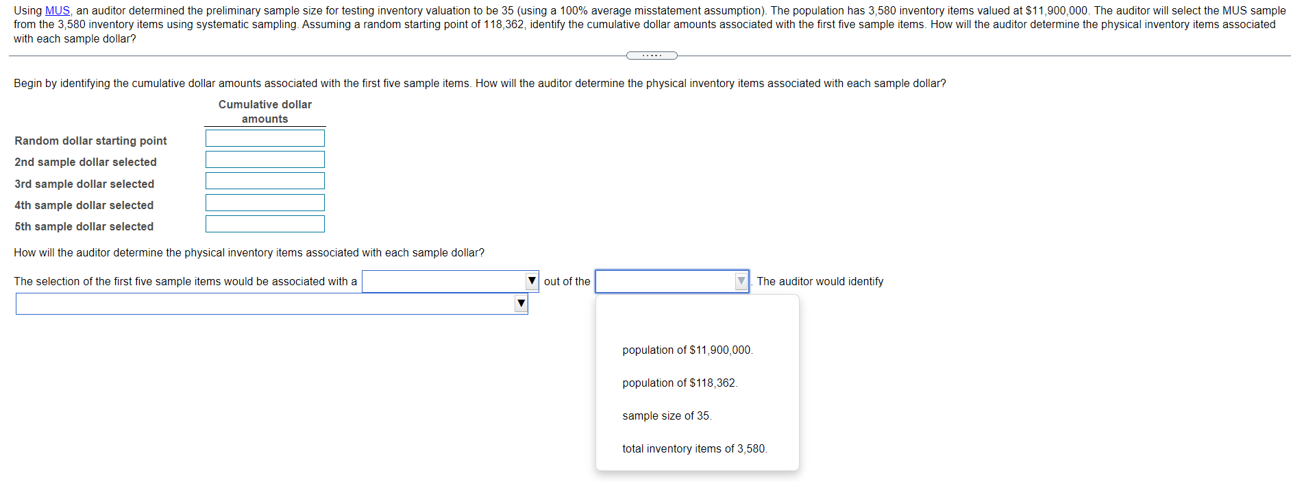 Using MUS, an auditor determined the preliminary sample size for testing