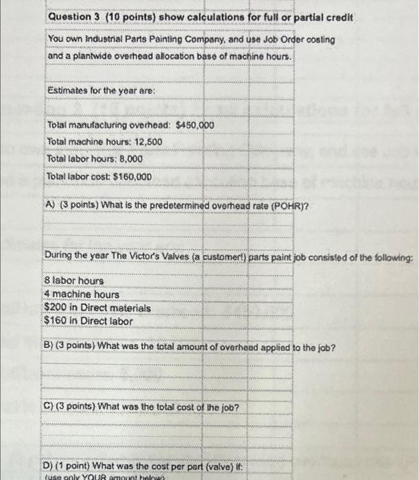 D) 45 valves Question 3 (10 points) show calculations for full or