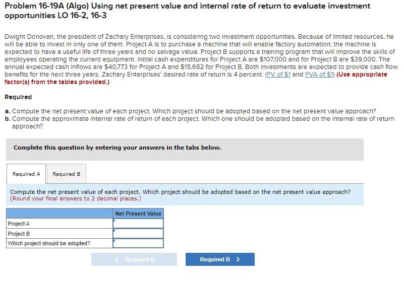 Problem 16-19A (Algo) Using net present value and internal rate of return