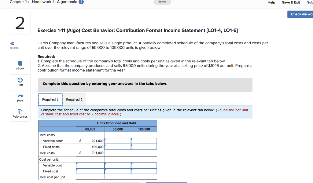 Exit Submit Check my work 2 Exercise 1-11 (Algo) Cost Behavior; Contribution