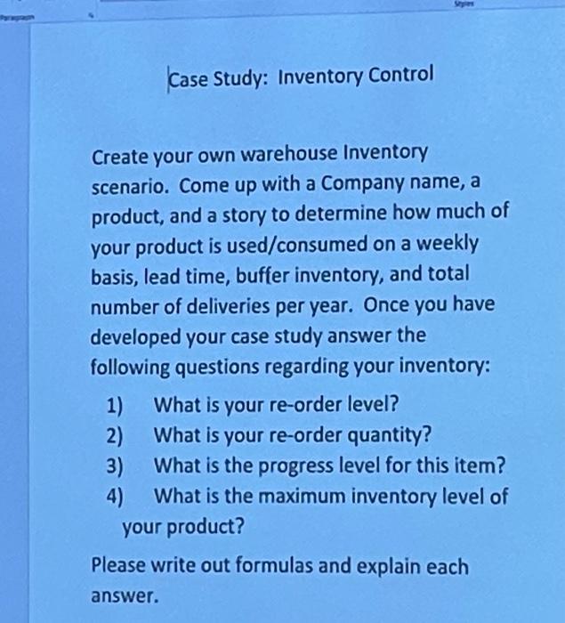  Case Study: Inventory Control Create your own warehouse Inventory scenario. Come