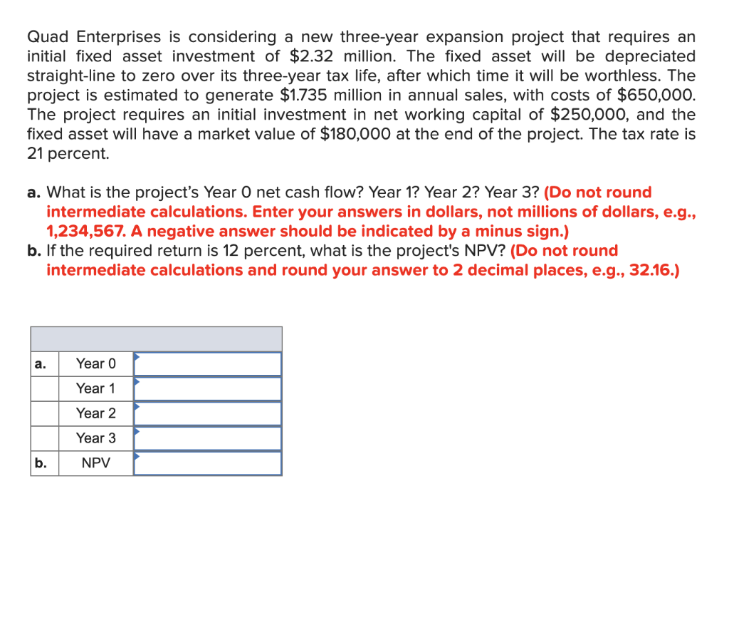  Quad Enterprises is considering a new three-year expansion project that requires