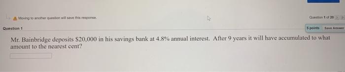  Moving to another question will save this response Question to 20